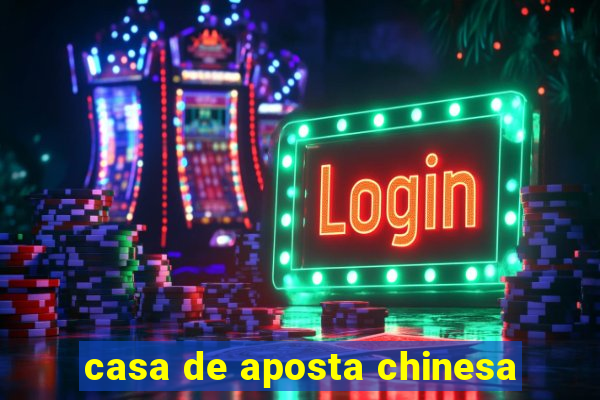 casa de aposta chinesa